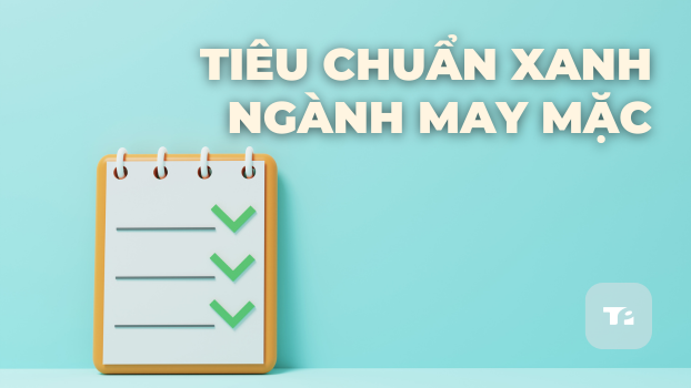 Tiêu Chuẩn Xanh May Mặc: Chìa Khóa Vàng Hay Rào Cản Mới?
