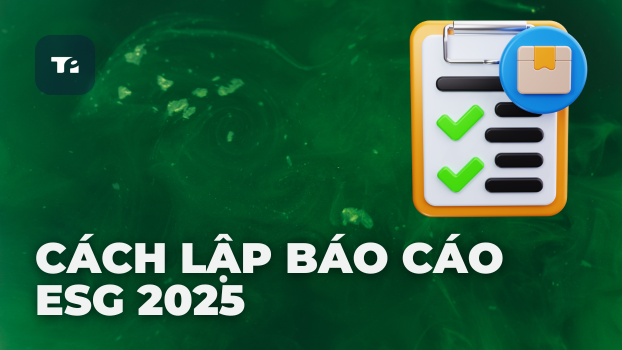 Cách Lập Báo Cáo ESG 2025: Hướng Dẫn A-Z Thu Hút Vốn