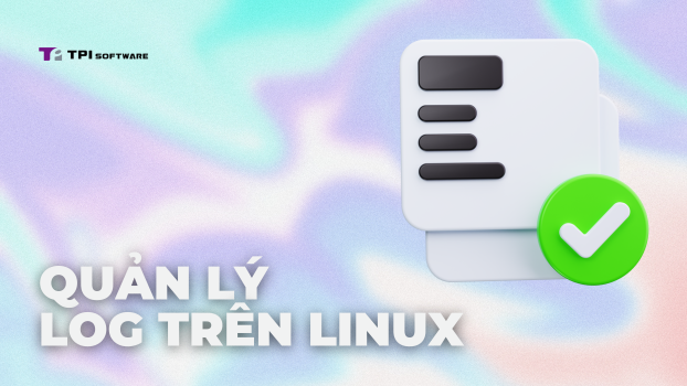 Quản Lý Log Trên Linux: Hướng Dẫn Toàn Diện Từ A-Z Cho SysAdmin