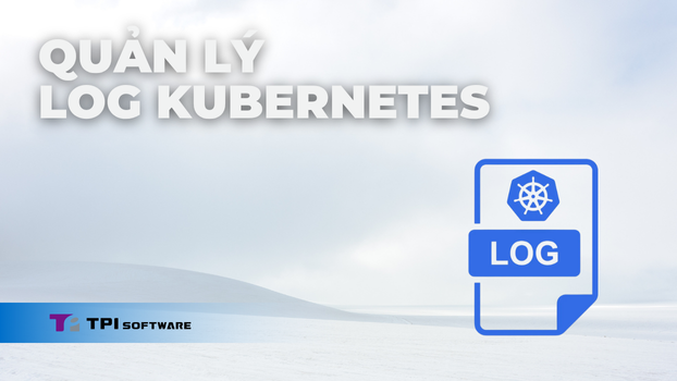 Quản Lý Log Kubernetes: Hướng Dẫn Toàn Diện Cho DevOps 2025
