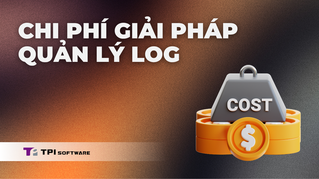 Chi Phí Giải Pháp Quản Lý Log: Hướng Dẫn Lập Ngân Sách & Tính TCO