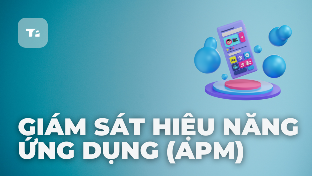 Giám Sát Hiệu Năng Ứng Dụng (APM): Vượt Lên Trên Metrics & Traces