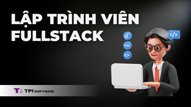 Lập Trình Viên Full Stack: Làm Tất Cả Hay Chỉ Cần Biết Kết Nối?