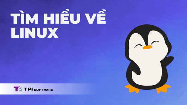 Linux Là Gì? Hệ Điều Hành Thống Trị Máy Chủ & Điện Toán Đám Mây